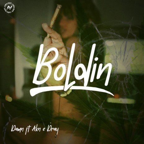 Boldin ft. Akn, Dray & goodboysut | Boomplay Music