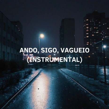 Ando, Sigo, Vagueio (Instrumental) | Boomplay Music