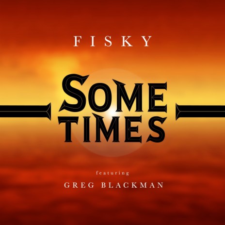 Sometimes ft. Greg Blackman