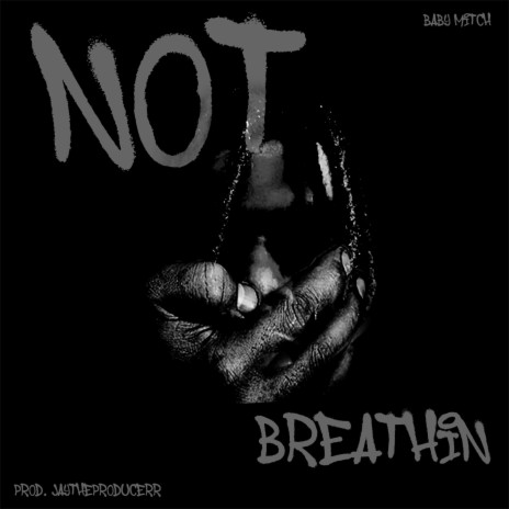 Not Breathin | Boomplay Music