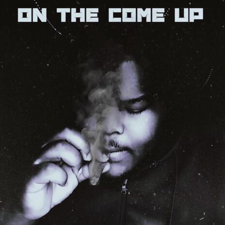 On the Come Up | Boomplay Music