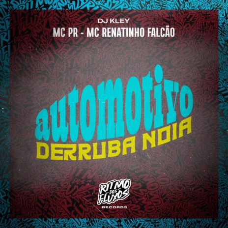 Automotivo Derruba Noia ft. MC Renatinho Falcão & DJ Kley | Boomplay Music