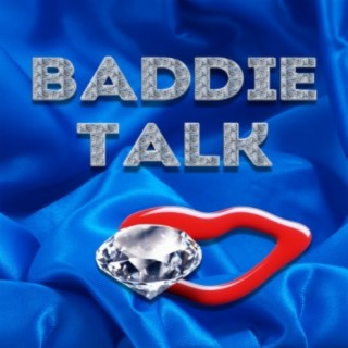 Baddie Talk