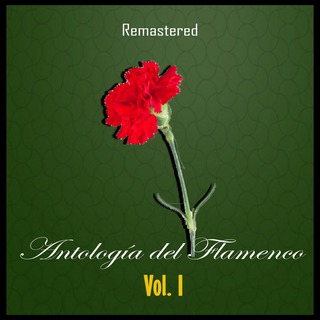 Antología del Flamenco, Vol. 1 (Remastered)