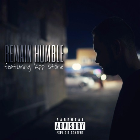 Remain Humble ft. Kipp Stone | Boomplay Music