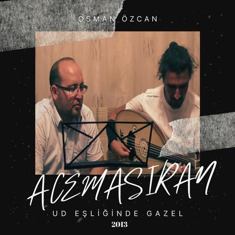 Ud Eşliğinde Acemaşiran Gazel ft. Hamdi Başar Arslan | Boomplay Music