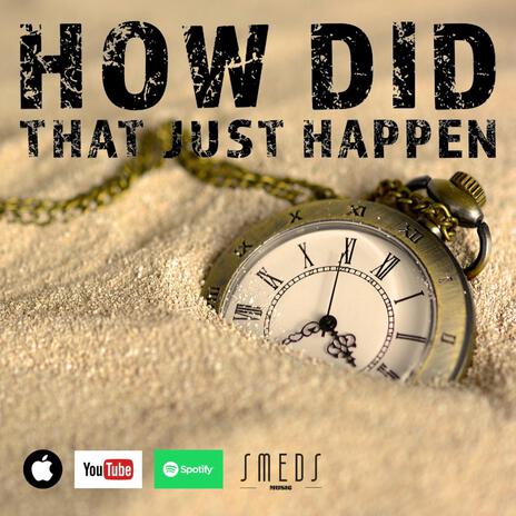 How did that just happen | Boomplay Music