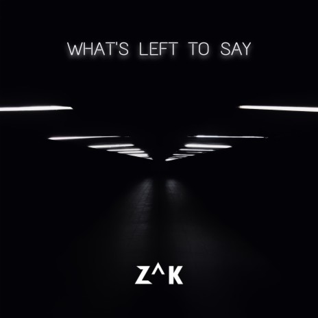 WHAT'S LEFT TO SAY | Boomplay Music