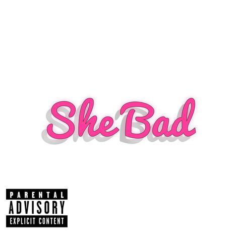 She Bad ft. RIDERthaREAPER | Boomplay Music