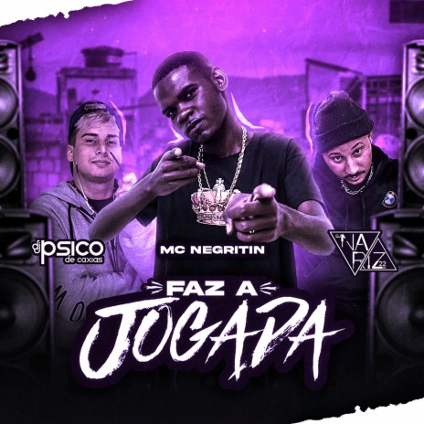 Faz a Jogada ft. Dj psico de caxias & Dj Nariz 22 | Boomplay Music