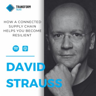 #185 - David Strauss on how a connected Supply Chain helps you become resilient