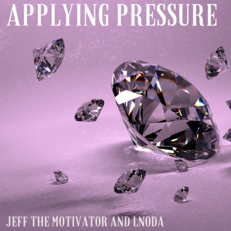 Applying Pressure ft. Lnoda