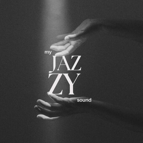 My Jazzy Sound | Boomplay Music