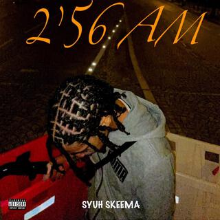 2'56 AM lyrics | Boomplay Music