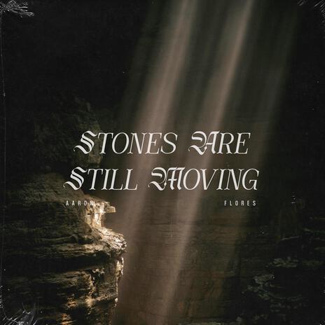 Stones Are Still Moving (Live) | Boomplay Music