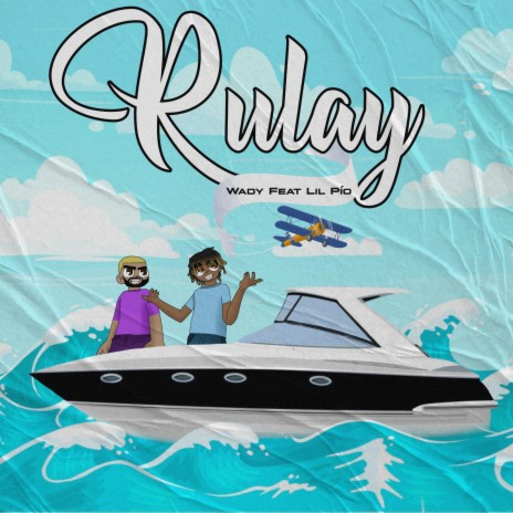 Rulay ft. lil pio | Boomplay Music