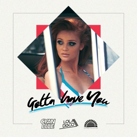 Gotta Have You ft. Lola Disco ☀ | Boomplay Music