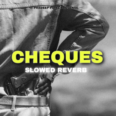Cheques (Slowed + Reverb) | Boomplay Music