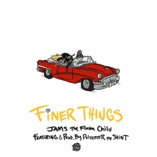 Finer Things ft. Polyester The Saint lyrics | Boomplay Music