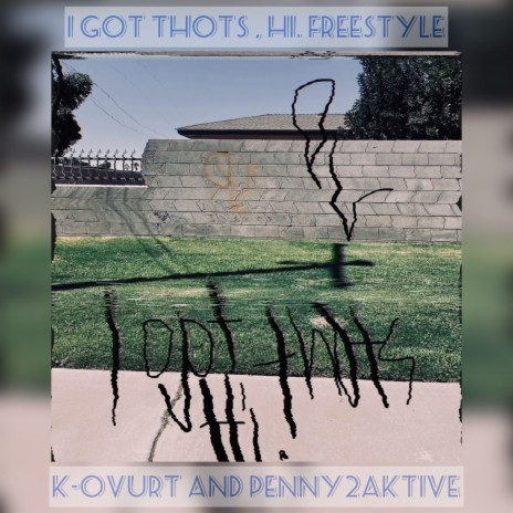 I got thots, Hi. ft. Penny2Aktive | Boomplay Music