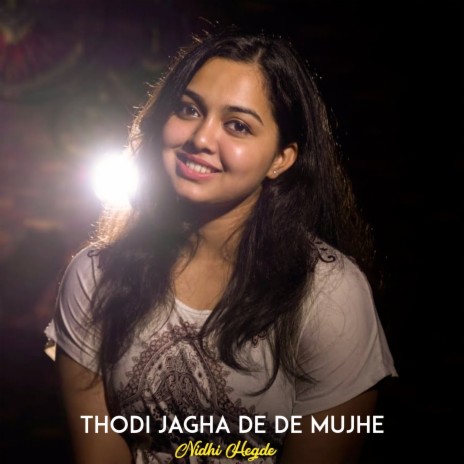 Thodi Jagha De De Mujhe | Boomplay Music