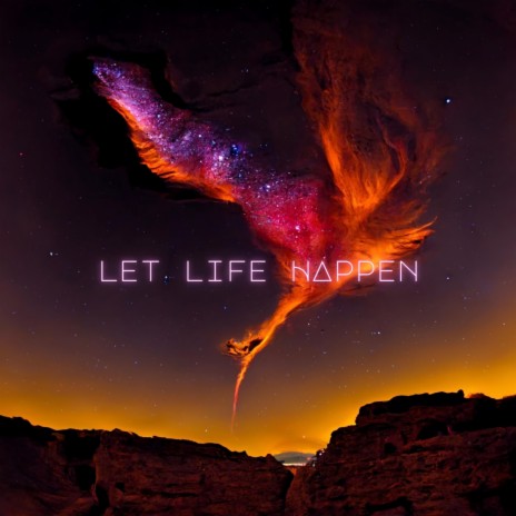 Let Life Happen | Boomplay Music