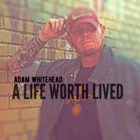 A Life Worth Lived | Boomplay Music