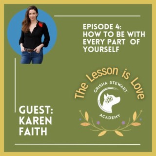 How To Be With Every Part of Yourself | Karen Faith