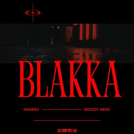 BLAKKA ft. Moody Mess | Boomplay Music