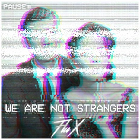 We Are Not Strangers | Boomplay Music