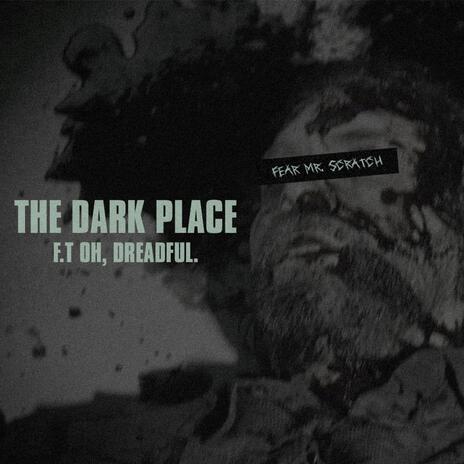 THE DARK PLACE ft. Oh dreadful. | Boomplay Music