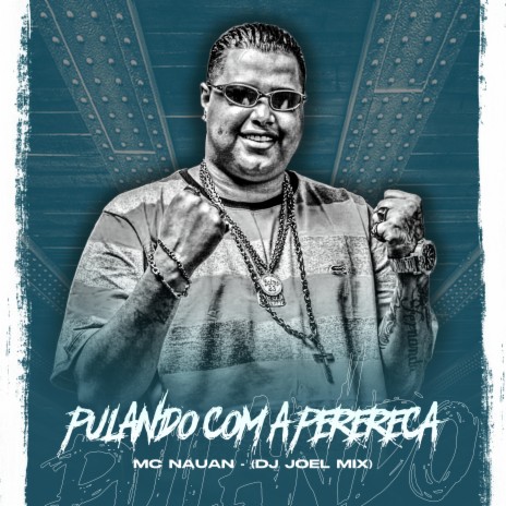 Pulando Com a Perereca ft. DJ JOEL MIX | Boomplay Music