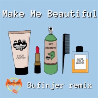 Make Me Beautiful (Bufinjer Remix)