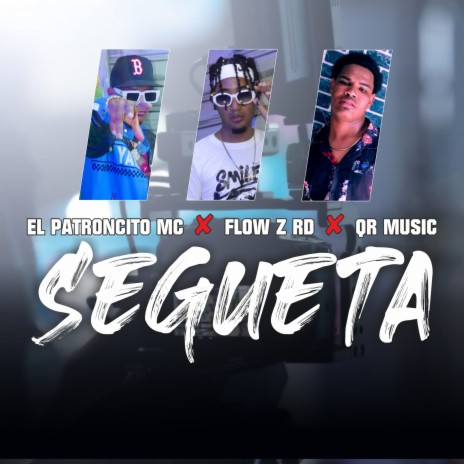 Segueta ft. flowz rd & qr music | Boomplay Music