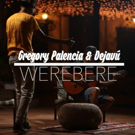 Werebere (Acoustic Version) ft. Dejavu | Boomplay Music