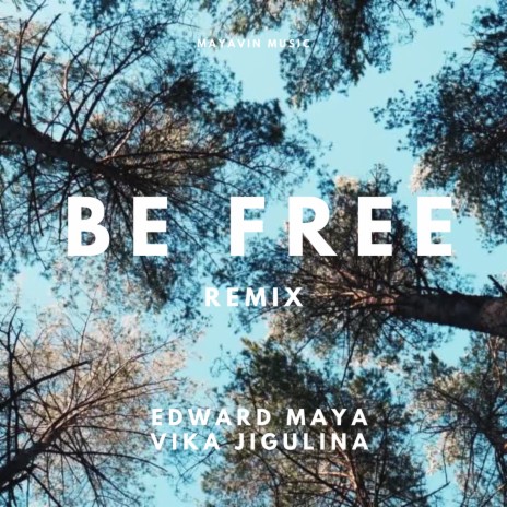 Be Free (Remix) ft. Vika Jigulina | Boomplay Music