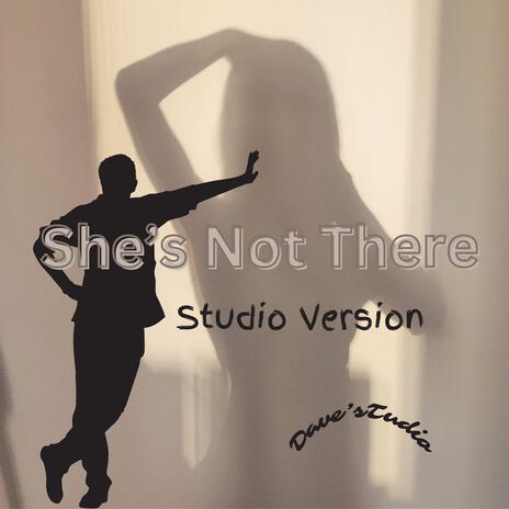 She's Not There | Boomplay Music