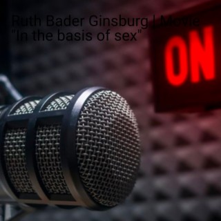 Ruth Bader Ginsburg | Movie ”In the basis of sex”