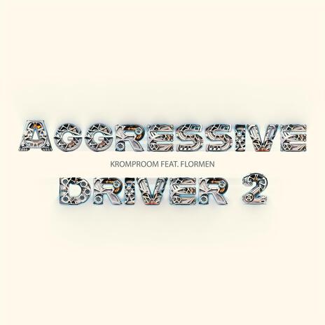 Aggressive Driver 2 (feat. Flormen) (Trance Rock Motor Mix) | Boomplay Music