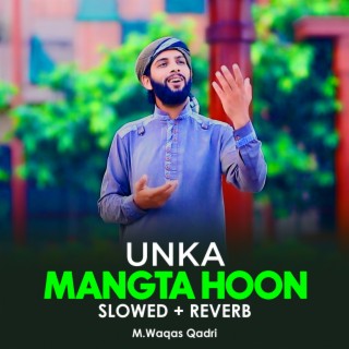 Unka Mangta Hoon Lofi