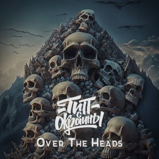 Over the Heads