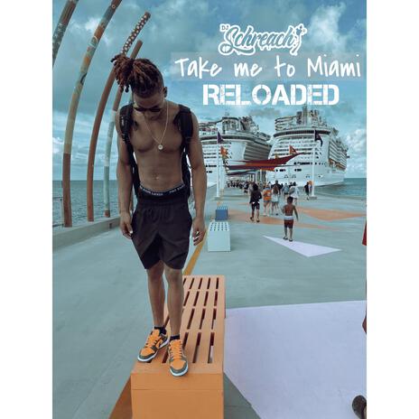 Take Me To Miami Reloaded | Boomplay Music