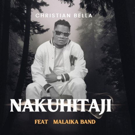 Nakuhitaji ft. Malaika Band | Boomplay Music