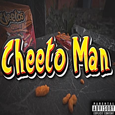 Cheeto Man | Boomplay Music