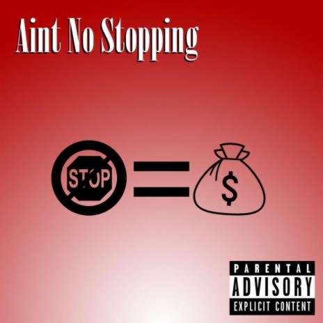 Ain't No Stopping ft. Babystud