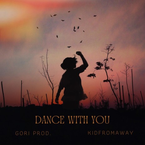 Dance with you ft. KIDFROMAWAY | Boomplay Music