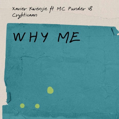 Why Me ft. MC Punder & Crypticaan | Boomplay Music