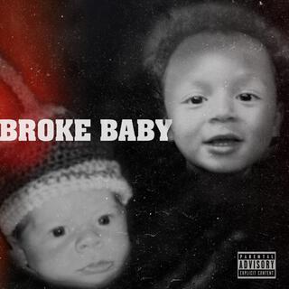 BROKE BABY