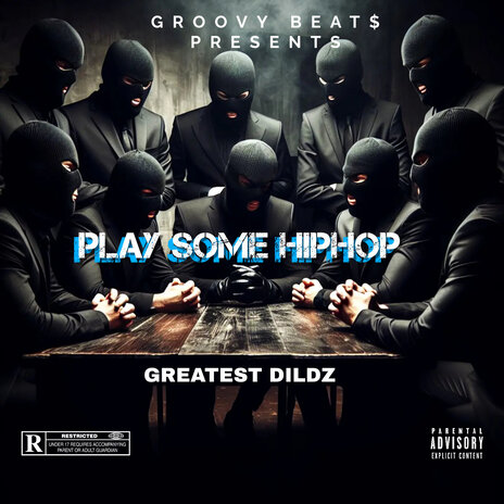 PLAY SOME HIPHOP ft. GREATEST DILDZ | Boomplay Music