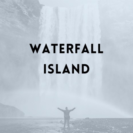 Watefall Island | Boomplay Music